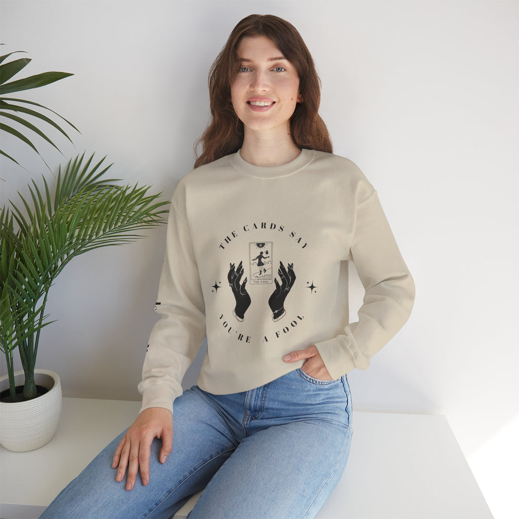 The Cards Say You're a Fool | Tarot Sweatshirt | Mystic Card Design
