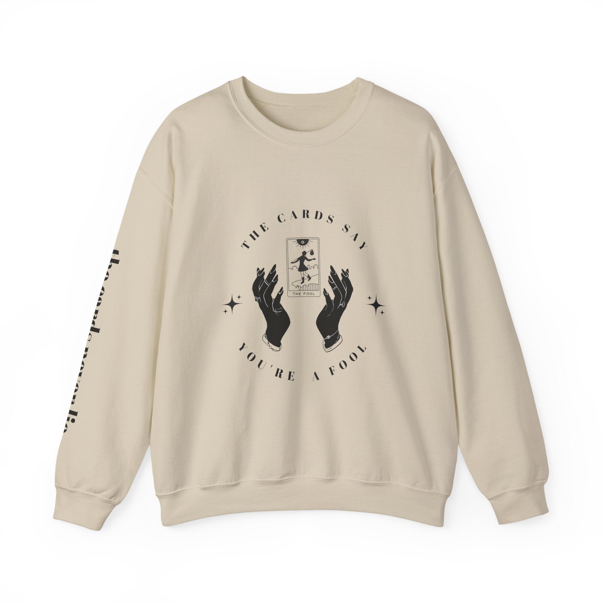 The Cards Say You're a Fool | Tarot Sweatshirt | Mystic Card Design