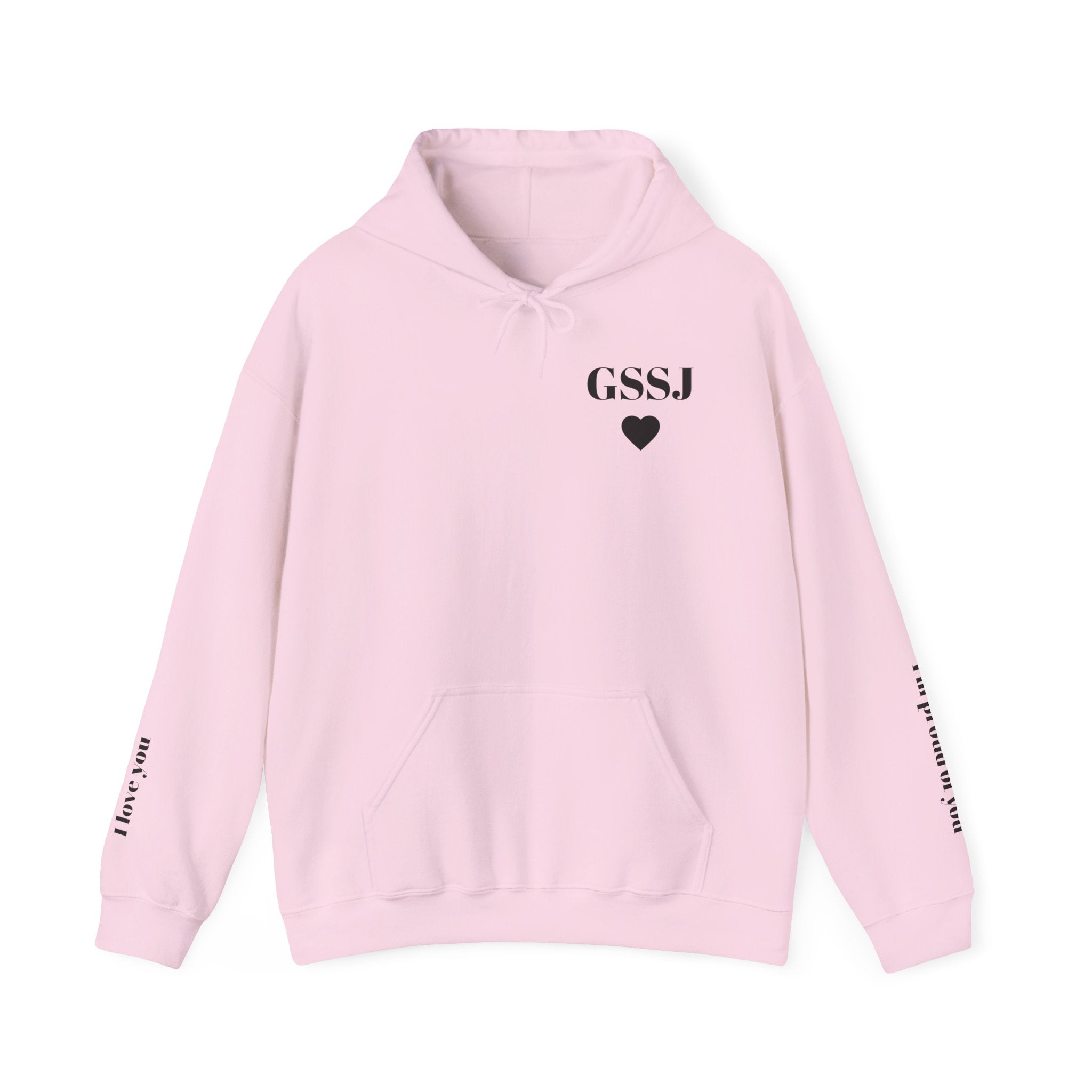 Go Spread Some Joy | Im proud of you | I love you | Hooded Sweatshirt