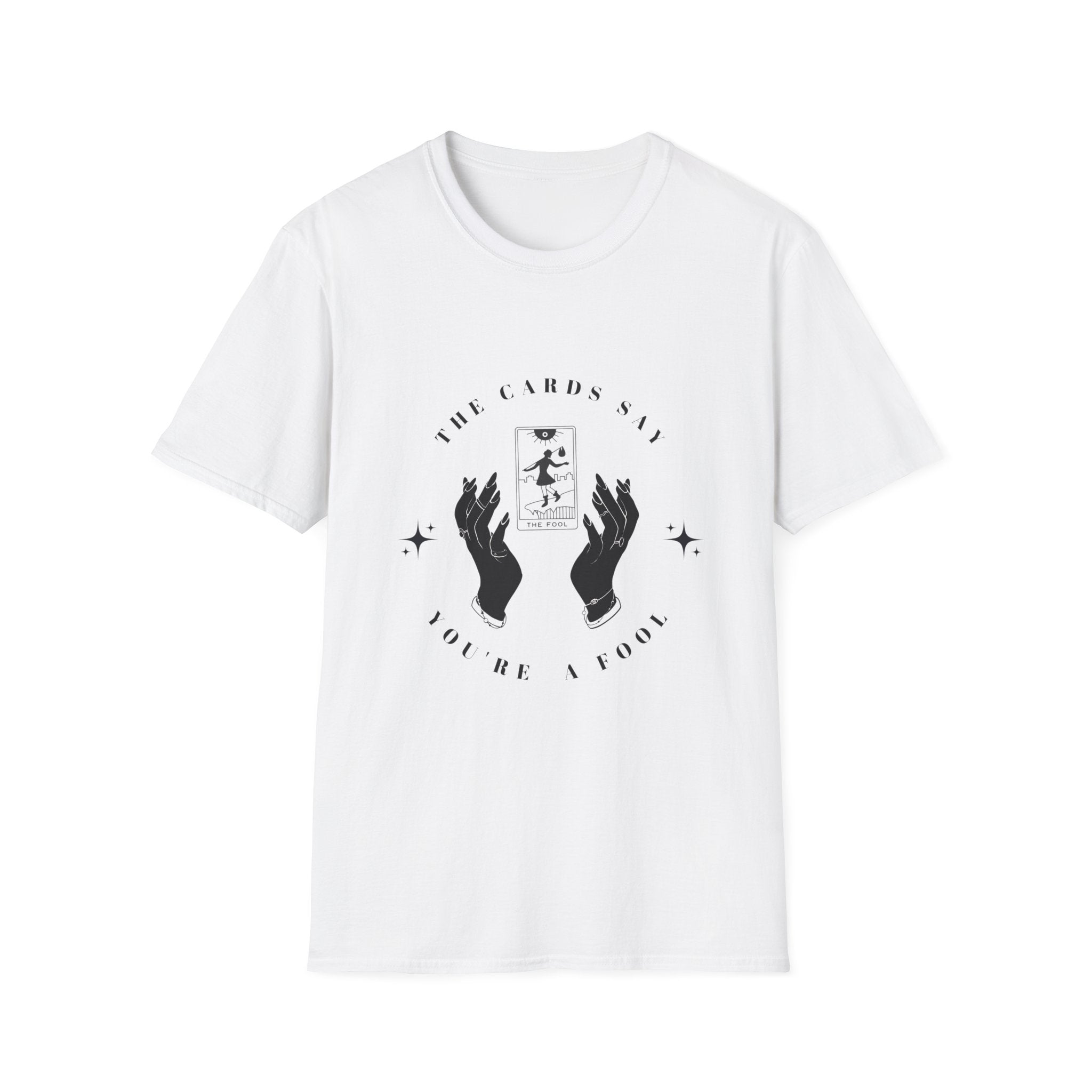 The Cards Say Youre a Fool T-Shirt | Tarot Fool Card Shirt