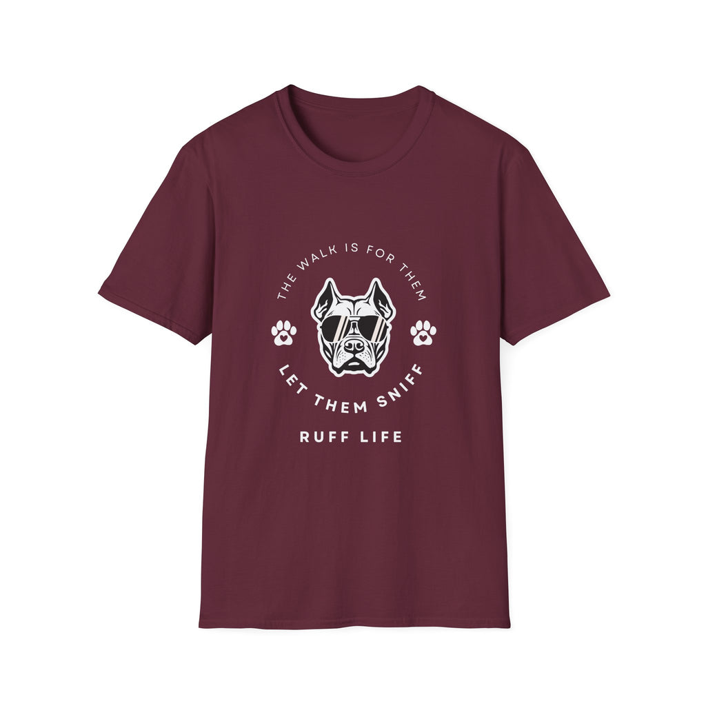 Let Them Sniff | Cool Dog Face T-Shirt | Dog Mom Tee, Ruff Life Design