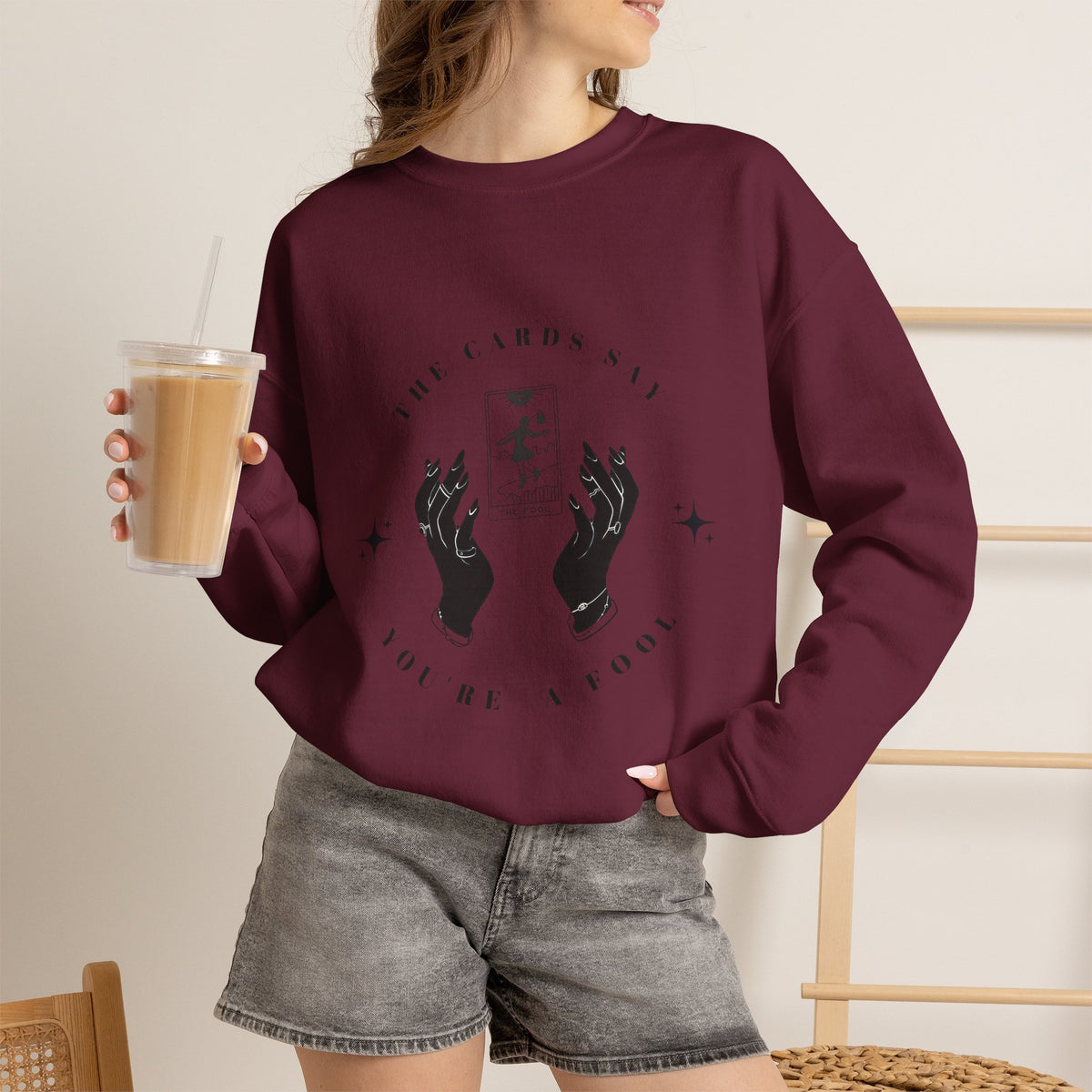 The Cards Say You're a Fool | Tarot Sweatshirt | Mystic Card Design