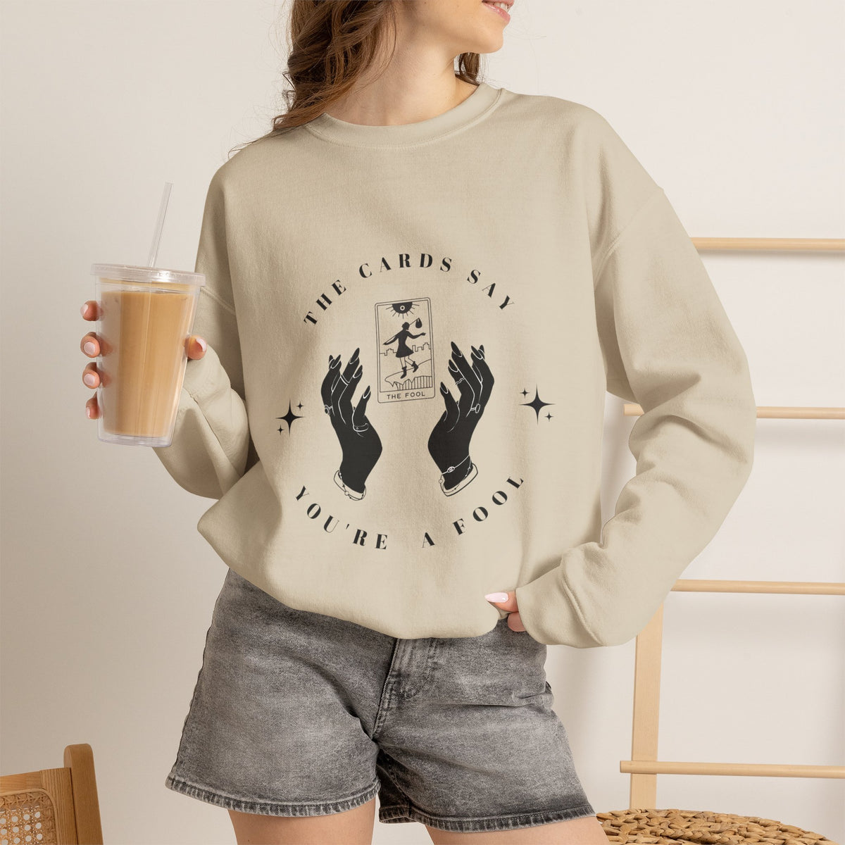 The Cards Say You're a Fool | Tarot Sweatshirt | Mystic Card Design