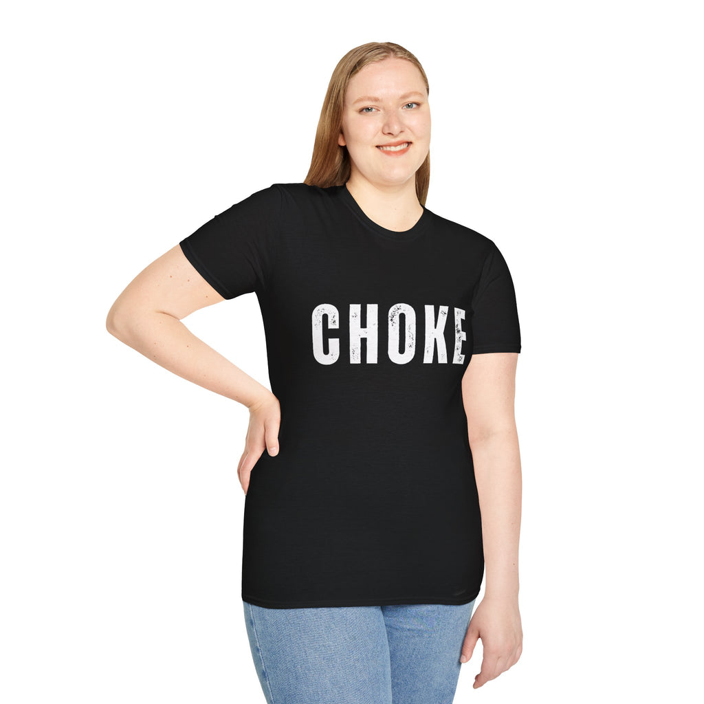 CHOKE T-Shirt
