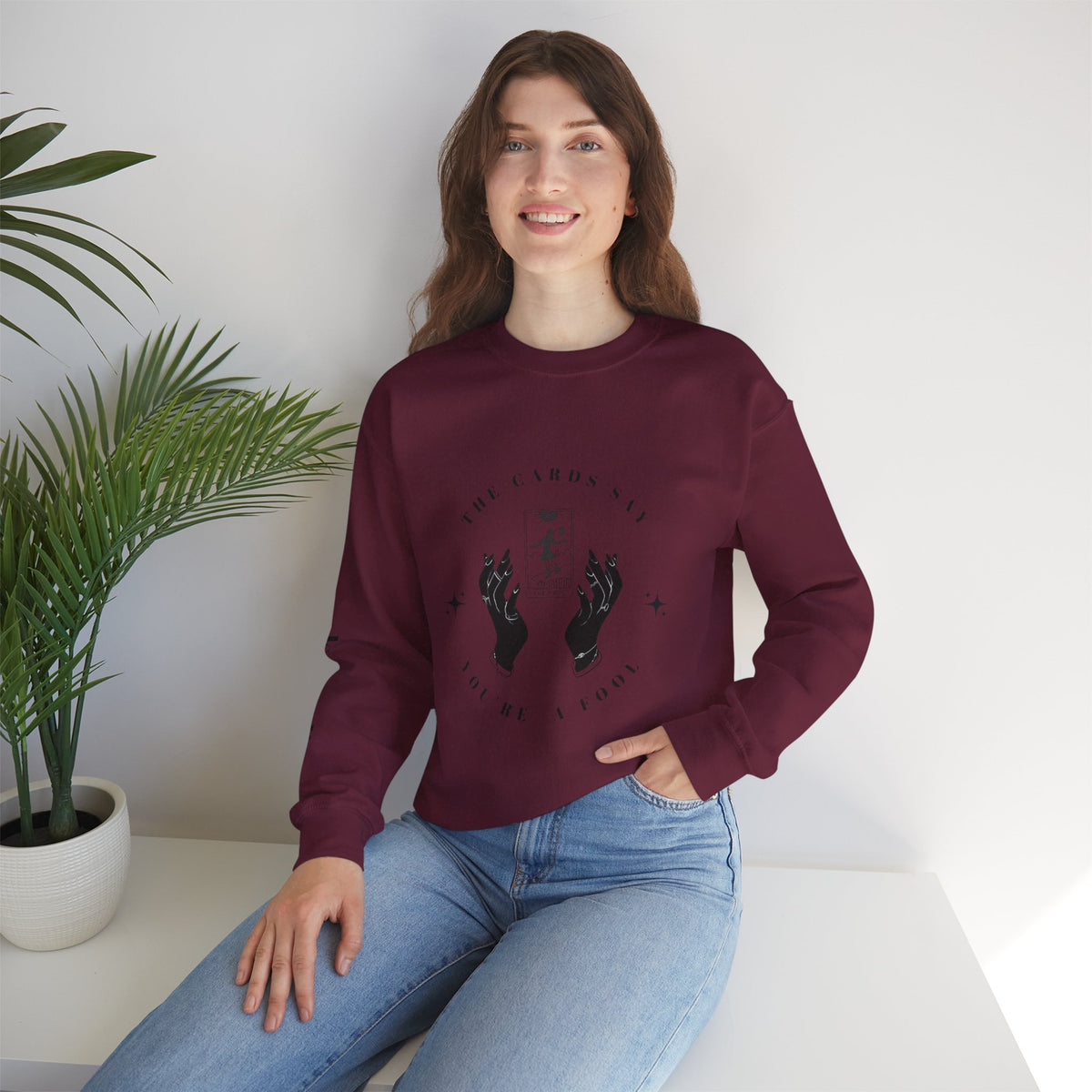 The Cards Say You're a Fool | Tarot Sweatshirt | Mystic Card Design