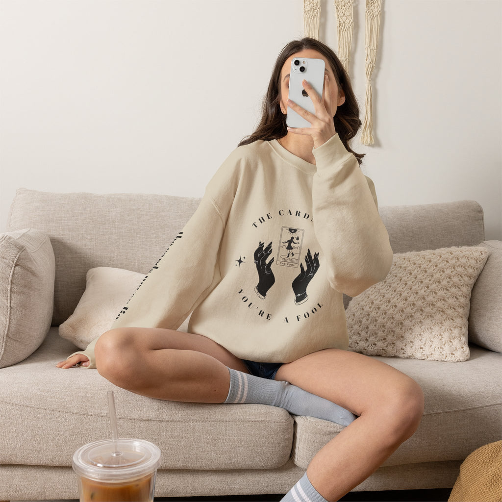 The Cards Say You're a Fool | Tarot Sweatshirt | Mystic Card Design