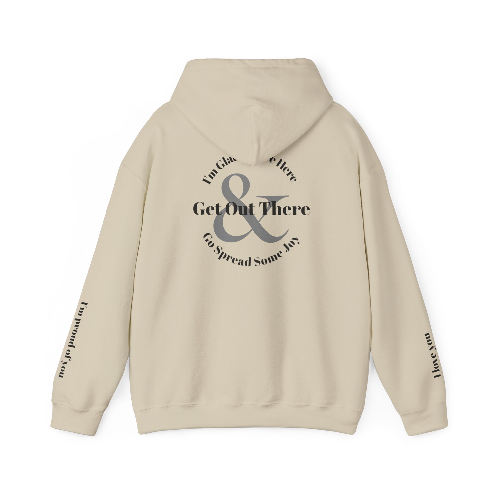 Go Spread Some Joy | Im proud of you | I love you | Hooded Sweatshirt