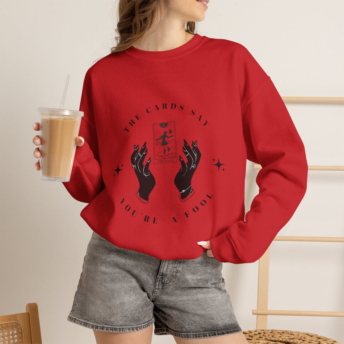 The Cards Say You're a Fool | Tarot Sweatshirt | Mystic Card Design