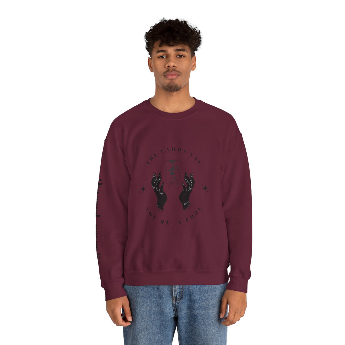 The Cards Say You're a Fool | Tarot Sweatshirt | Mystic Card Design