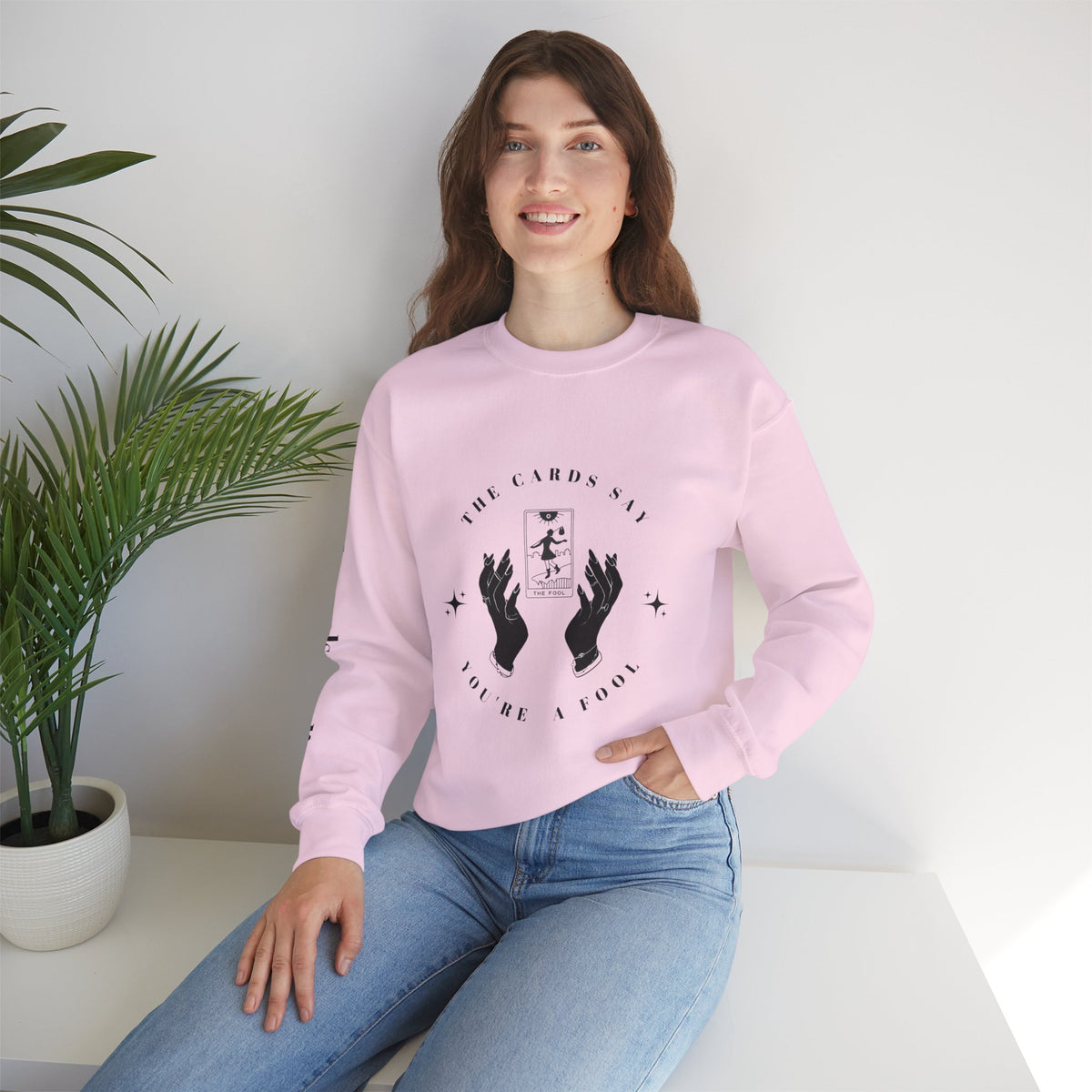 The Cards Say You're a Fool | Tarot Sweatshirt | Mystic Card Design