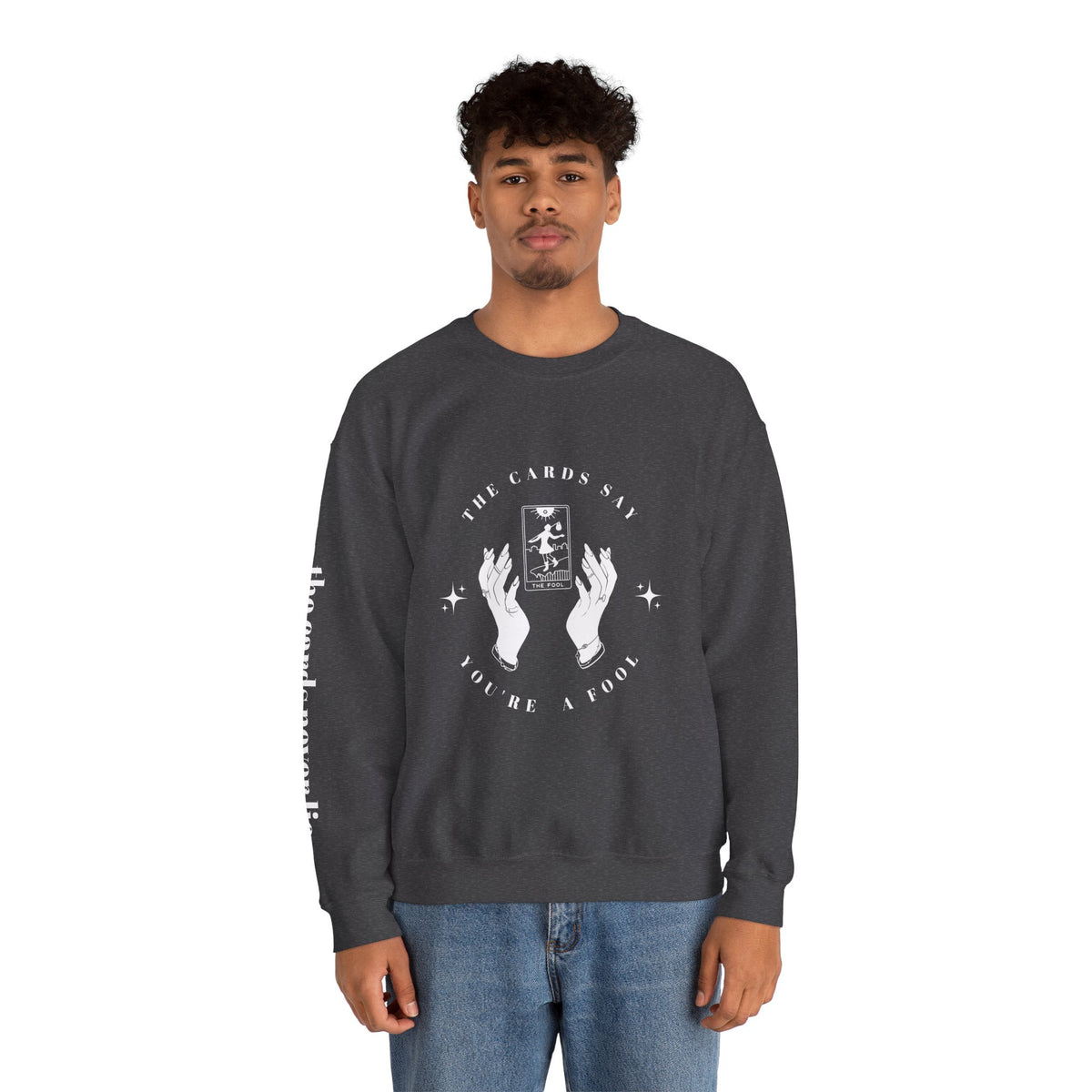 The Cards Say You're a Fool | Tarot Sweatshirt | Mystic Card Design