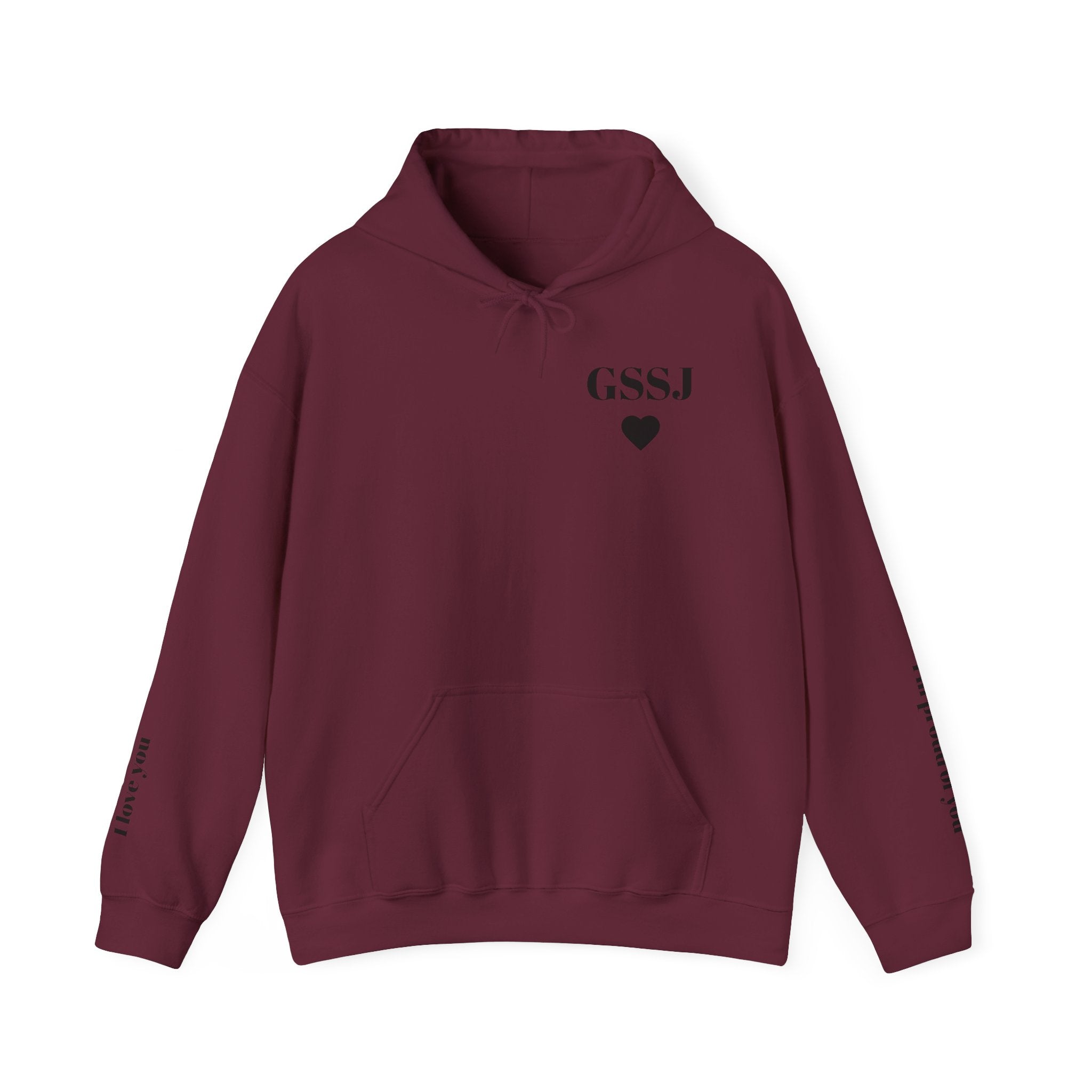 Go Spread Some Joy | Im proud of you | I love you | Hooded Sweatshirt