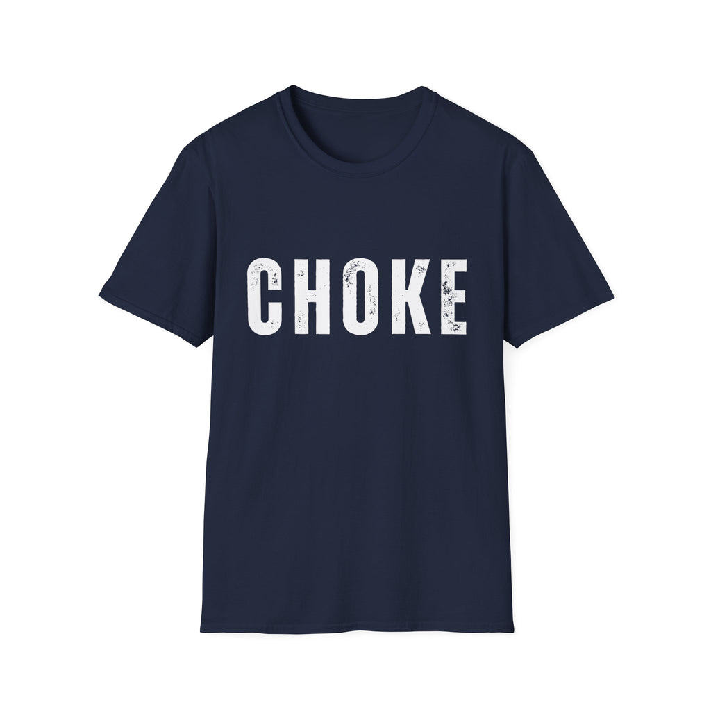 CHOKE T-Shirt
