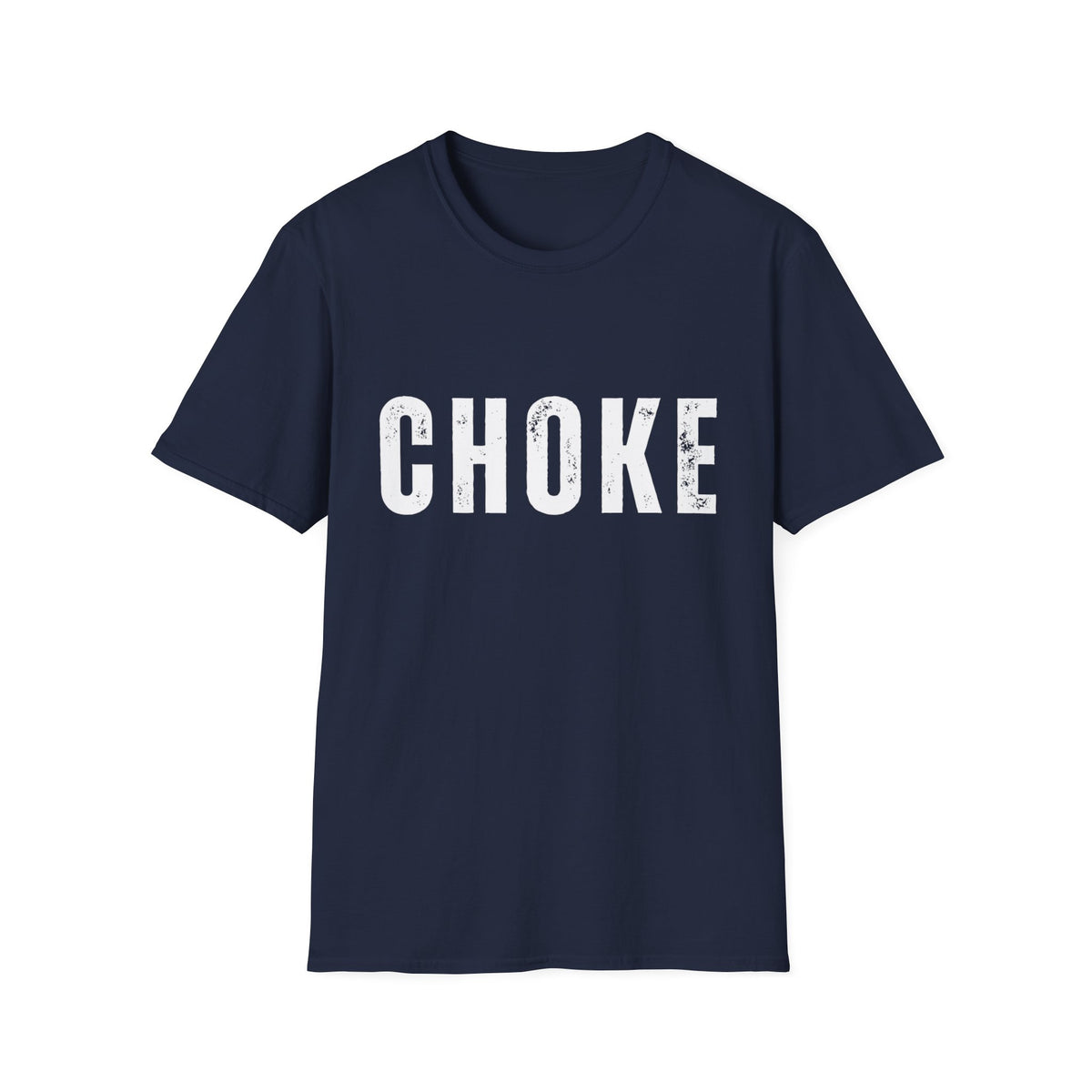 CHOKE T-Shirt