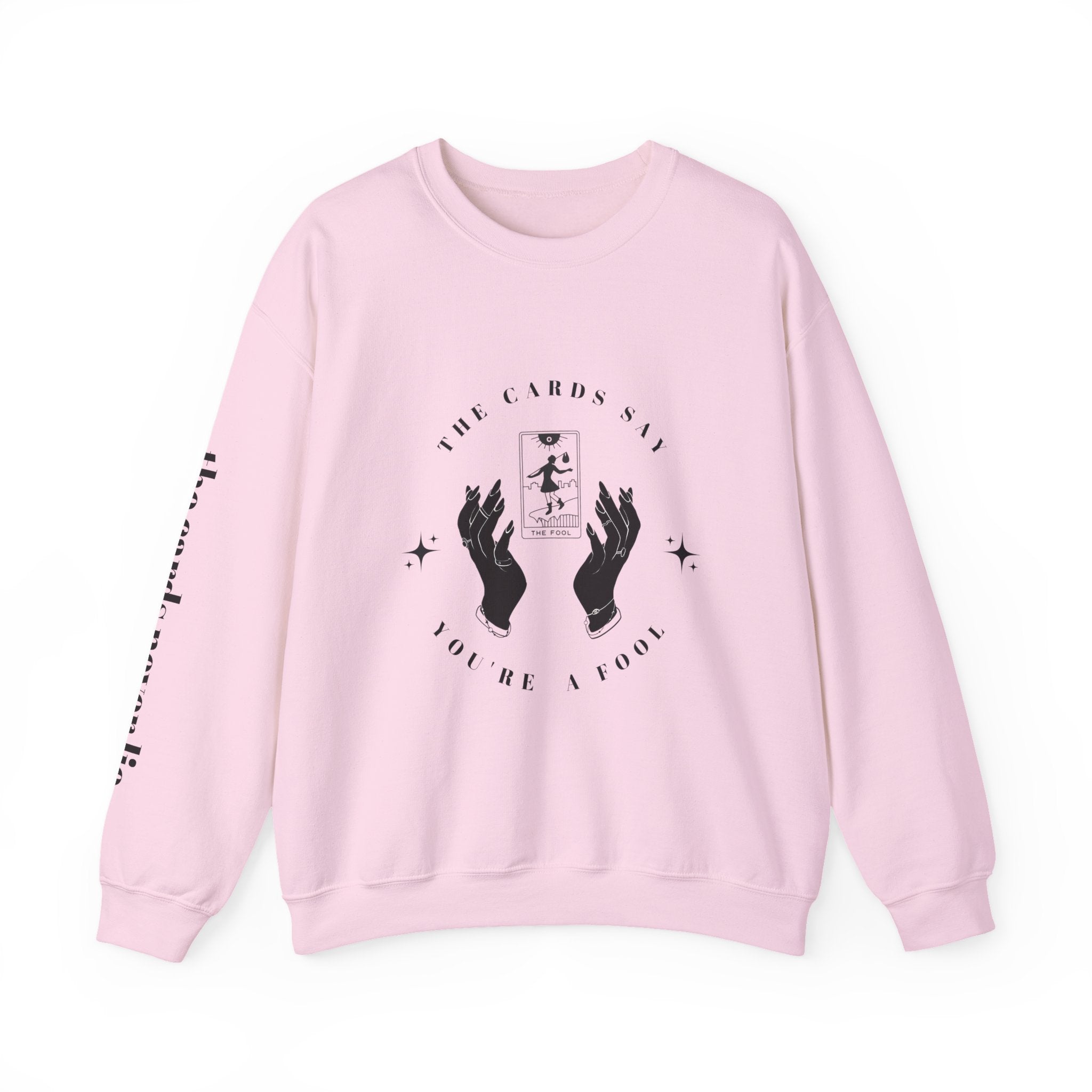 The Cards Say You're a Fool | Tarot Sweatshirt | Mystic Card Design