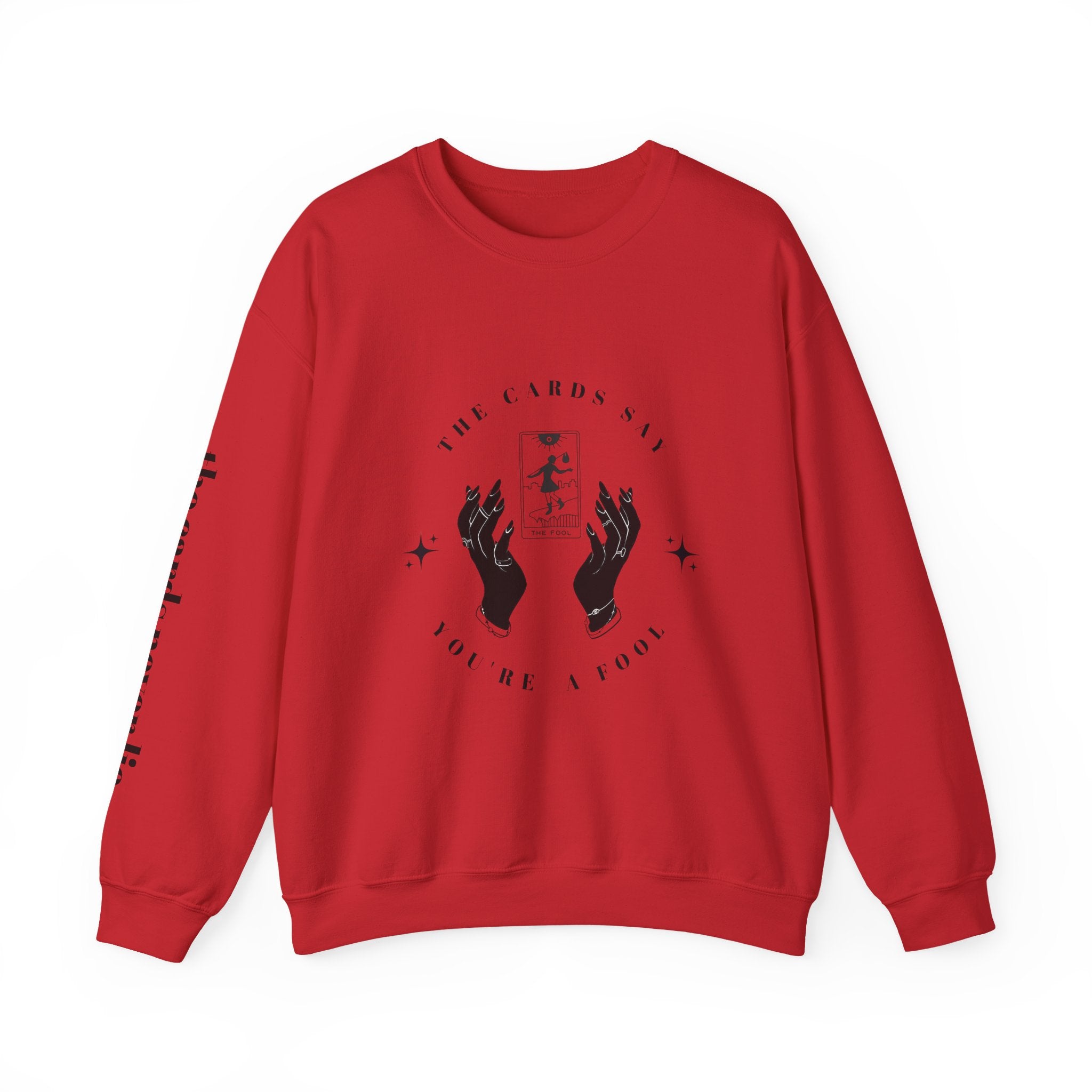 The Cards Say You're a Fool | Tarot Sweatshirt | Mystic Card Design