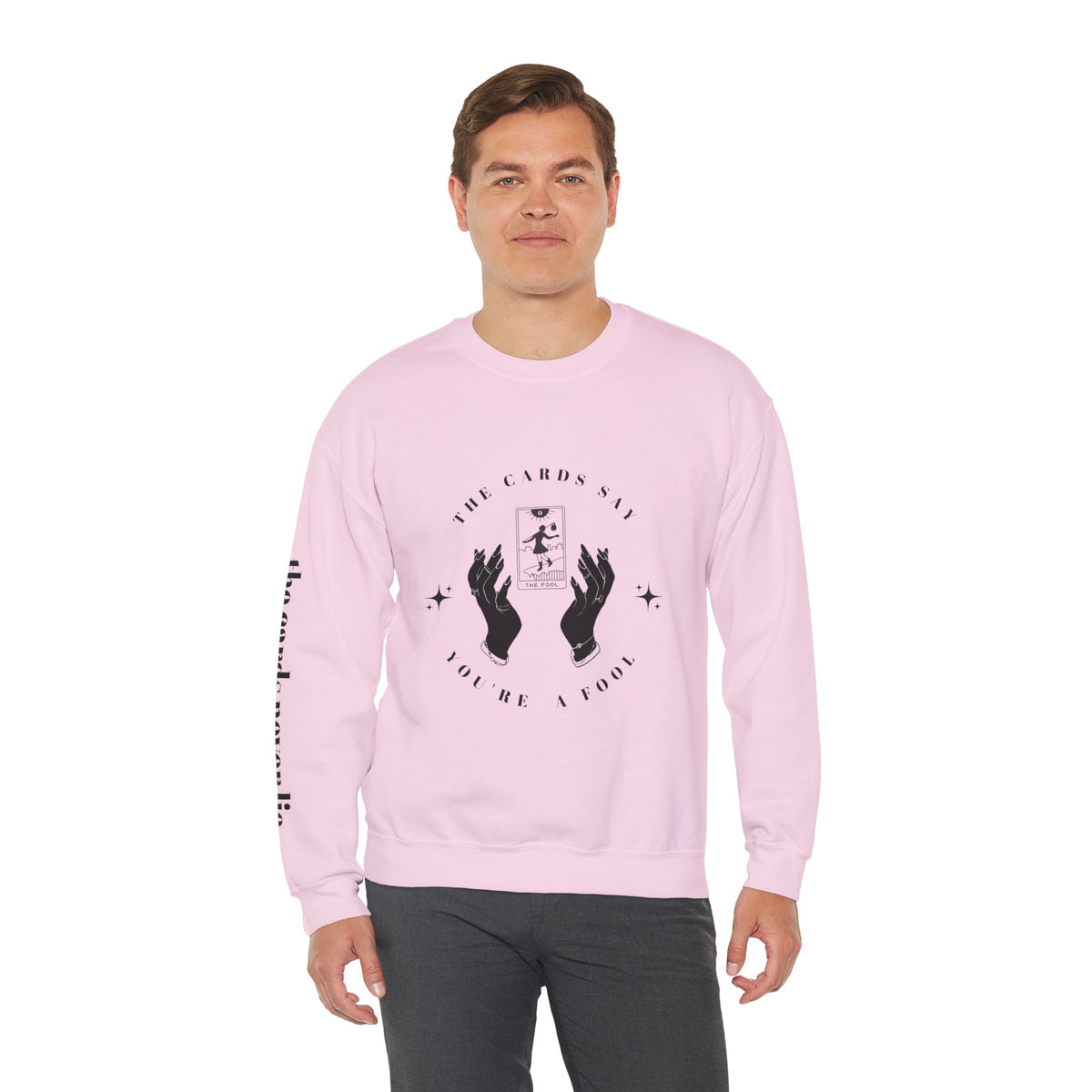 The Cards Say You're a Fool | Tarot Sweatshirt | Mystic Card Design