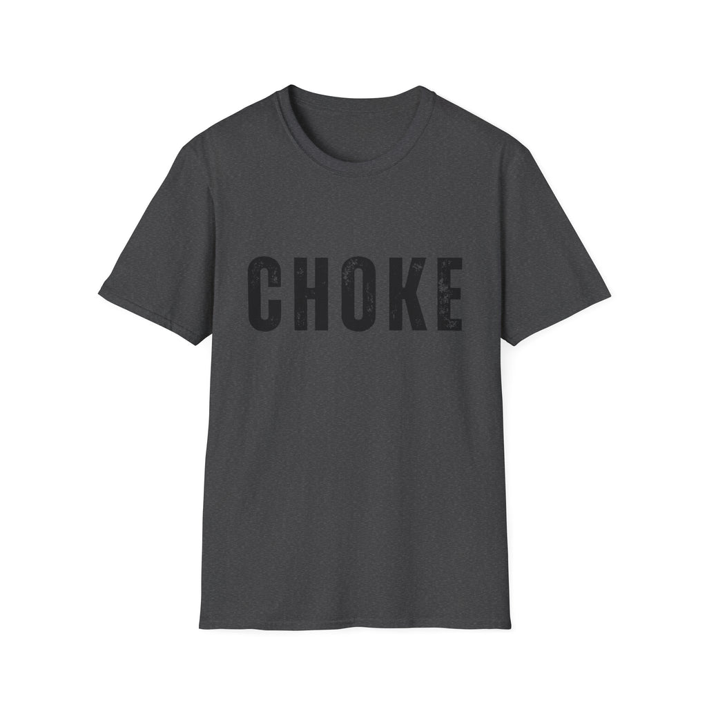 CHOKE T-Shirt