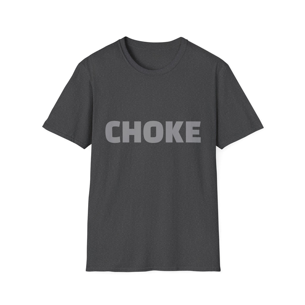 CHOKE T-Shirt