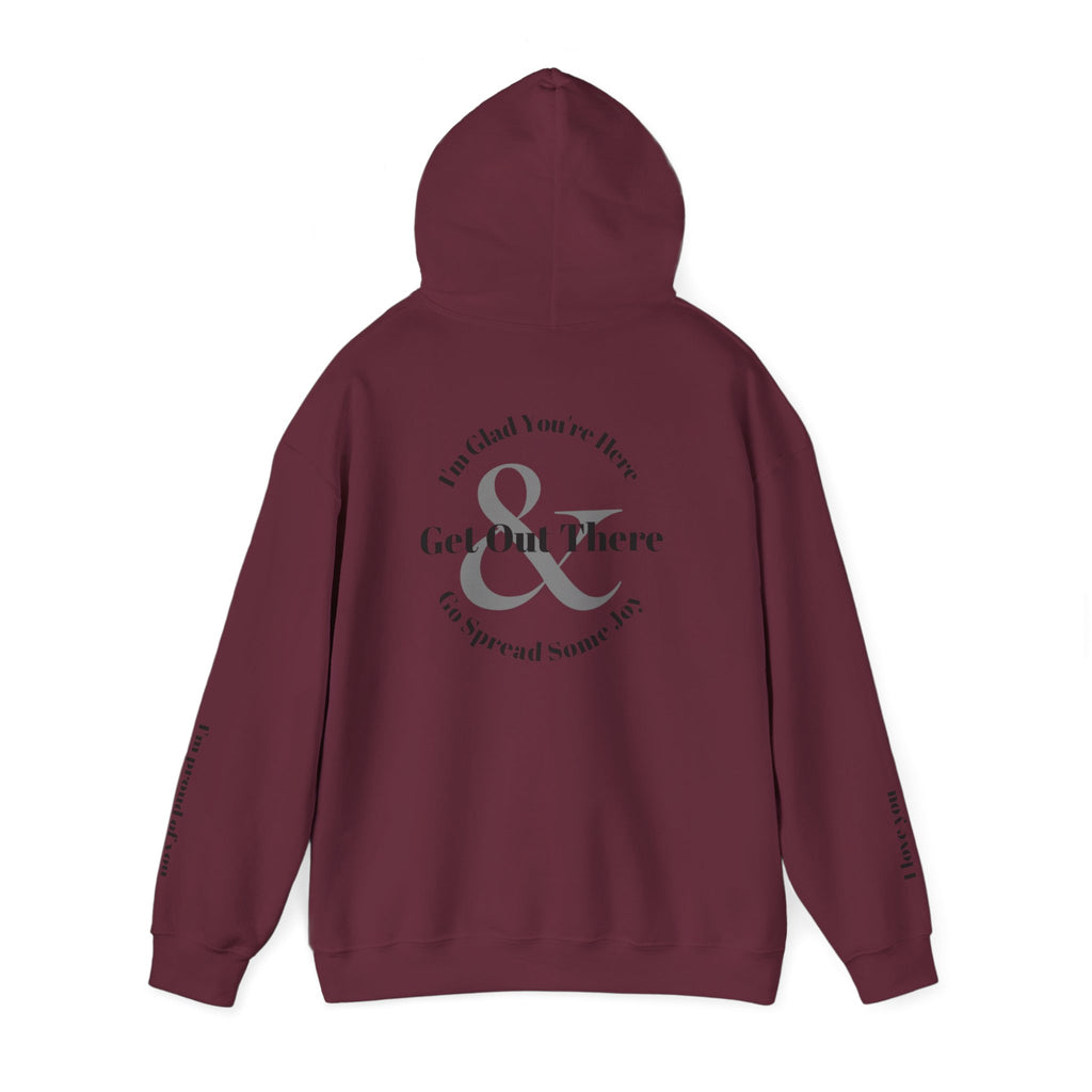 Go Spread Some Joy | Im proud of you | I love you | Hooded Sweatshirt