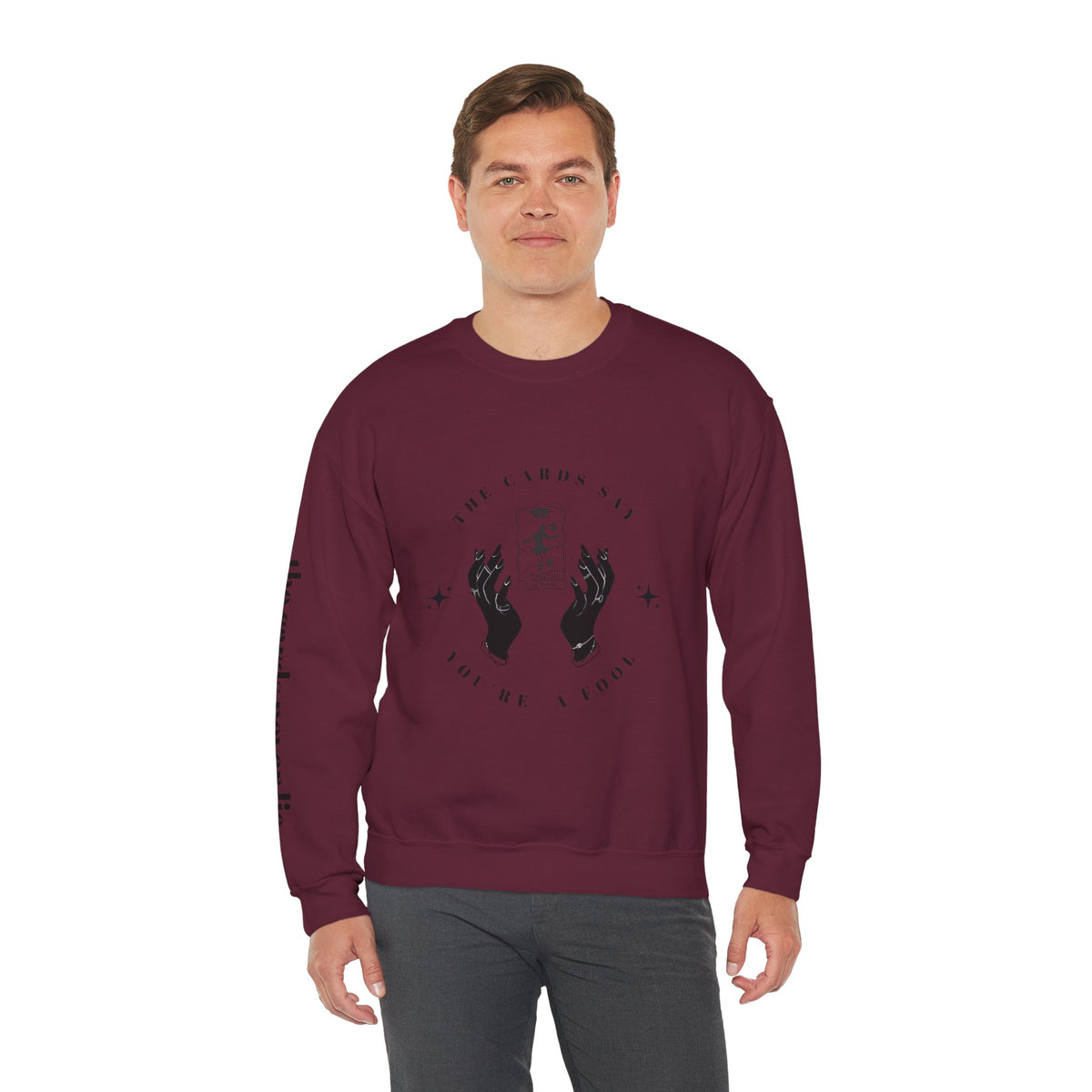 The Cards Say You're a Fool | Tarot Sweatshirt | Mystic Card Design
