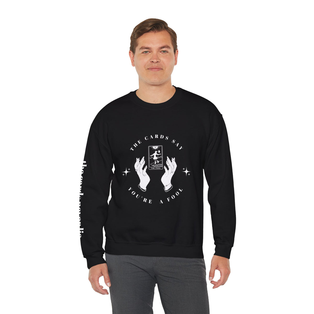 The Cards Say You're a Fool | Tarot Sweatshirt | Mystic Card Design
