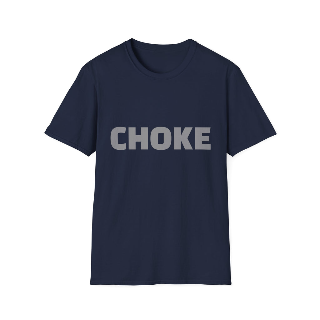 CHOKE T-Shirt