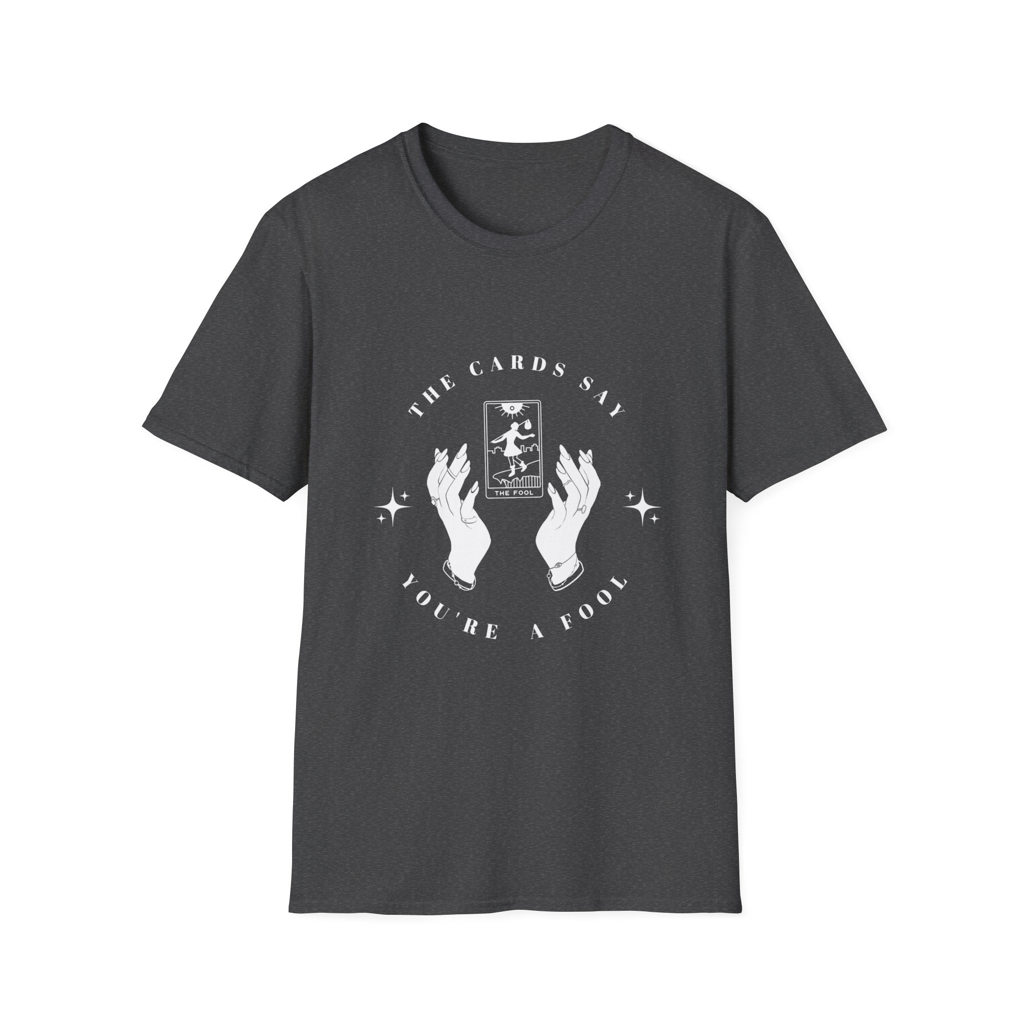 The Cards Say Youre a Fool T-Shirt | Tarot Fool Card Shirt