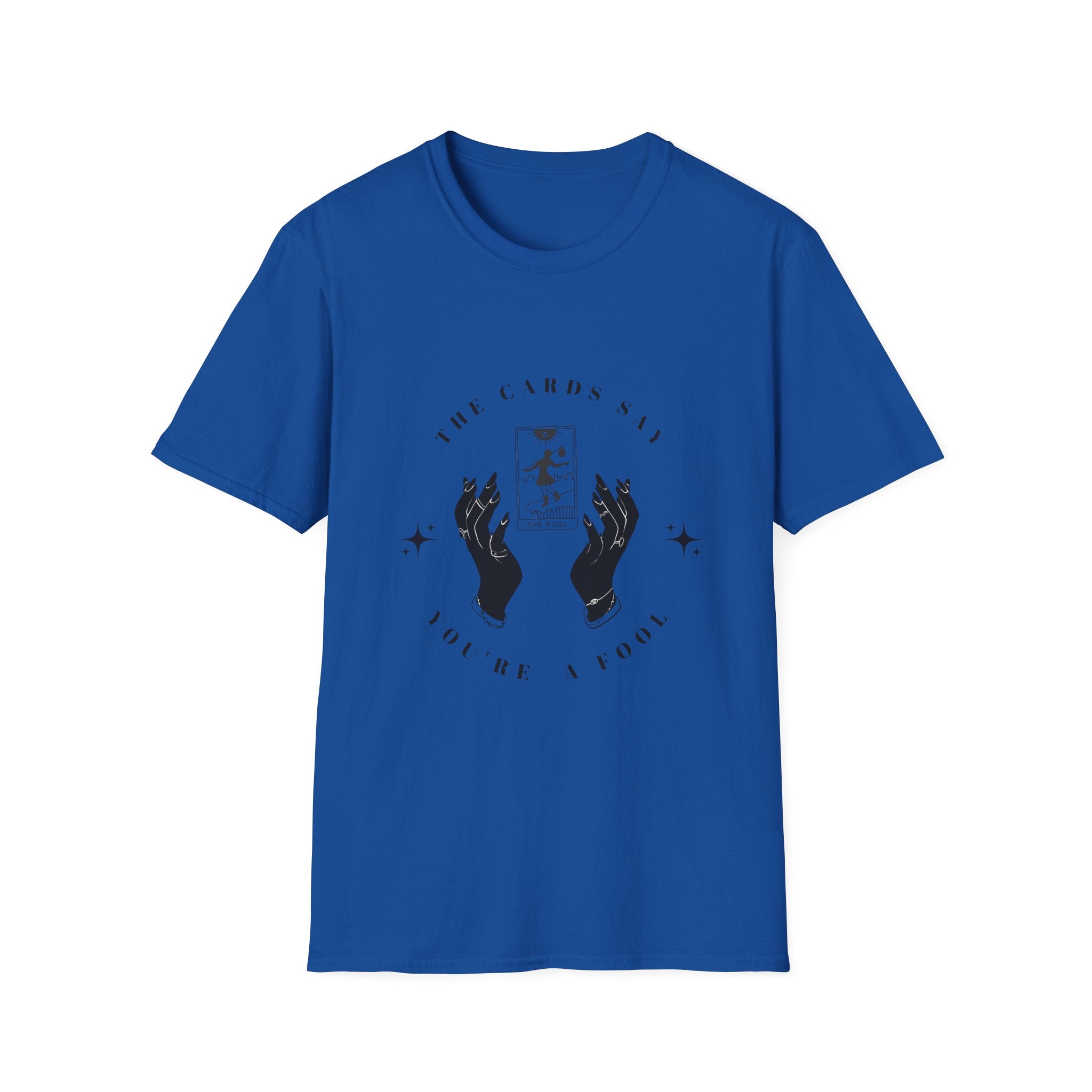 The Cards Say Youre a Fool T-Shirt | Tarot Fool Card Shirt