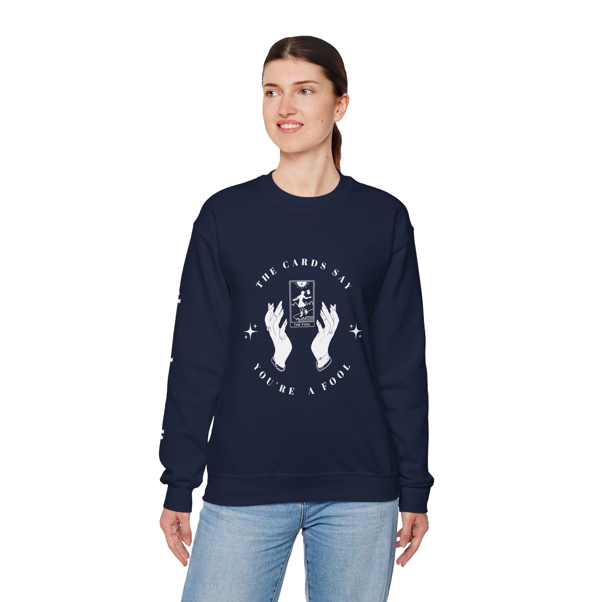 The Cards Say You're a Fool | Tarot Sweatshirt | Mystic Card Design