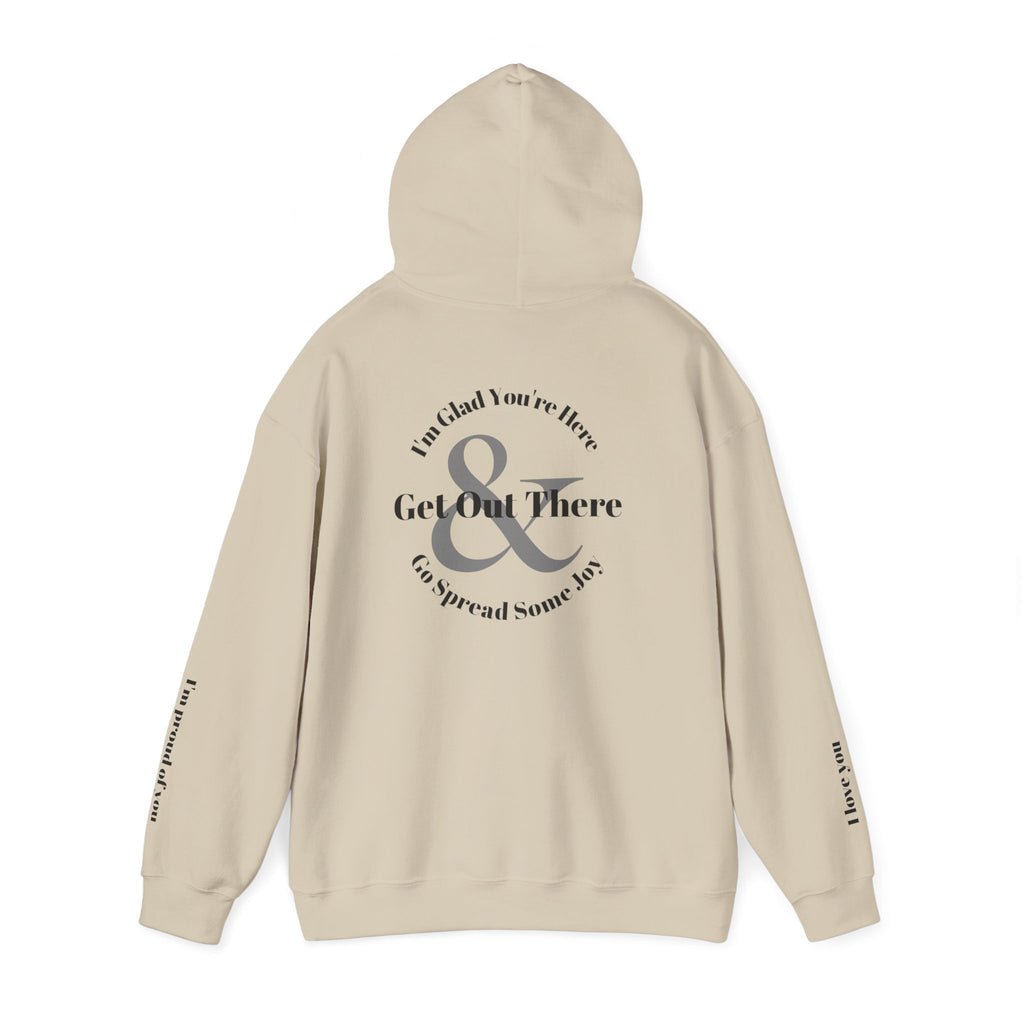 Go Spread Some Joy | Im proud of you | I love you | Hooded Sweatshirt