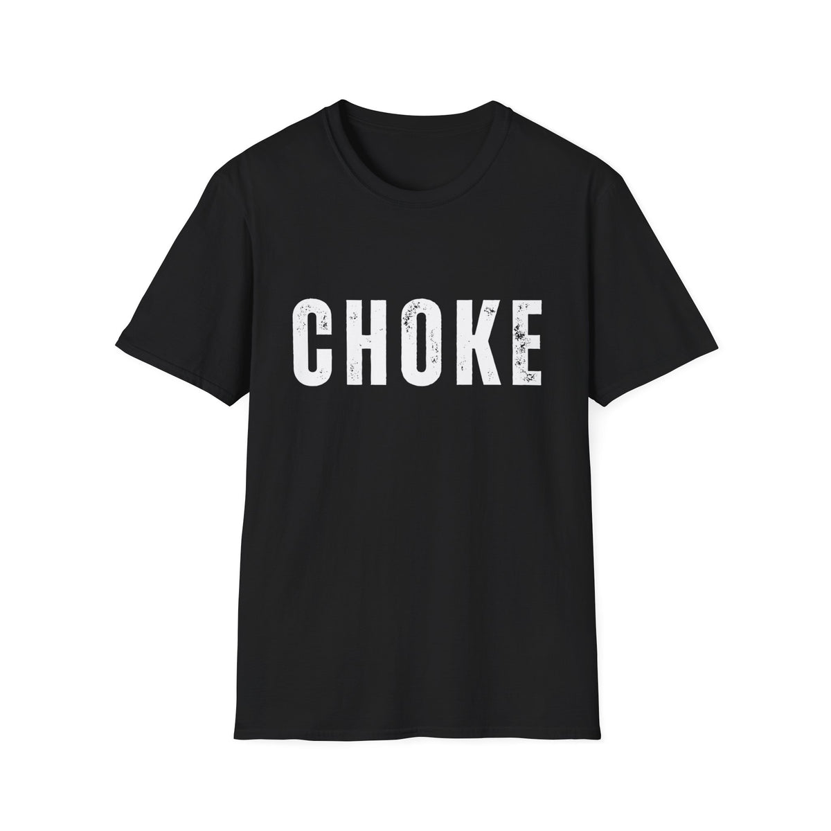 CHOKE T-Shirt
