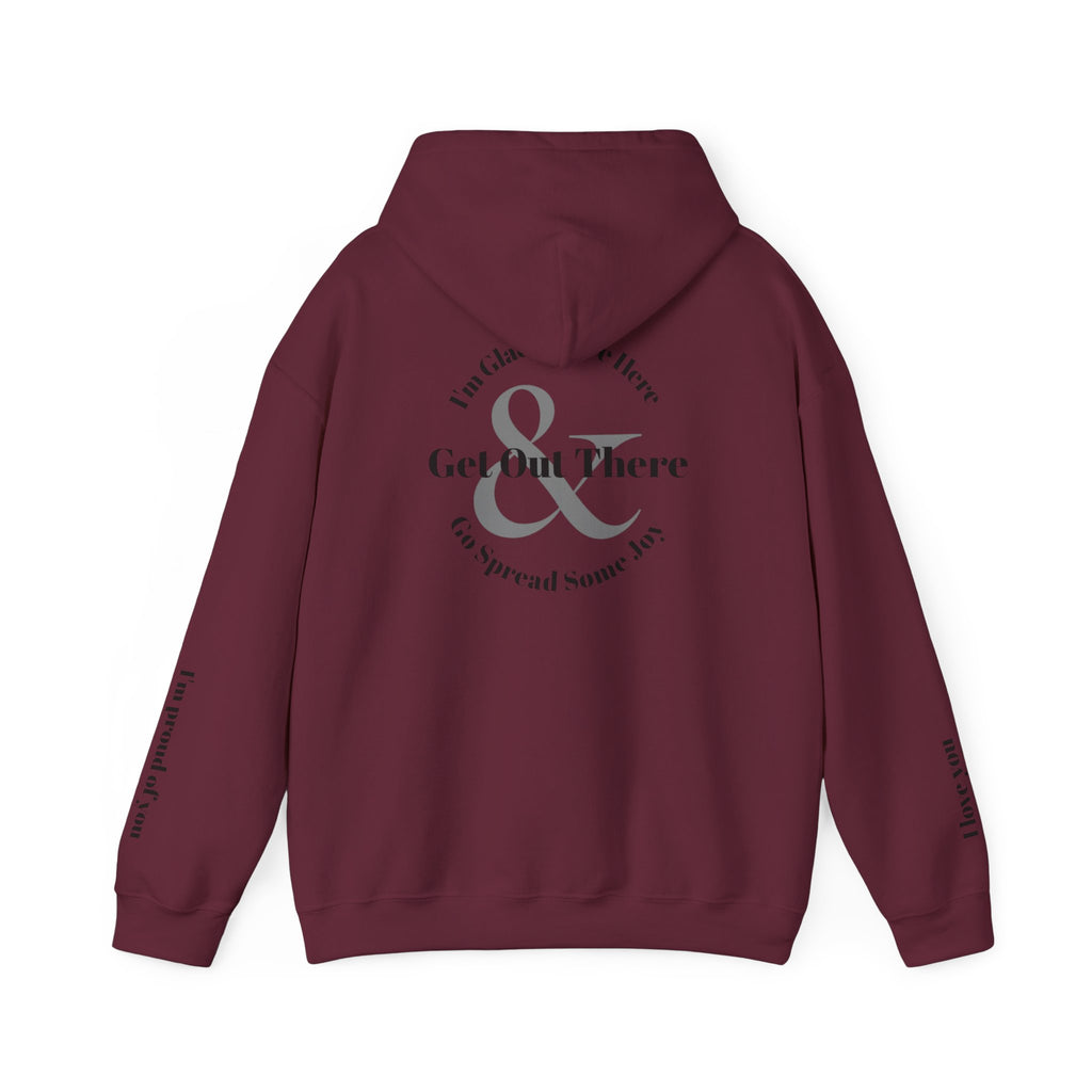 Go Spread Some Joy | Im proud of you | I love you | Hooded Sweatshirt