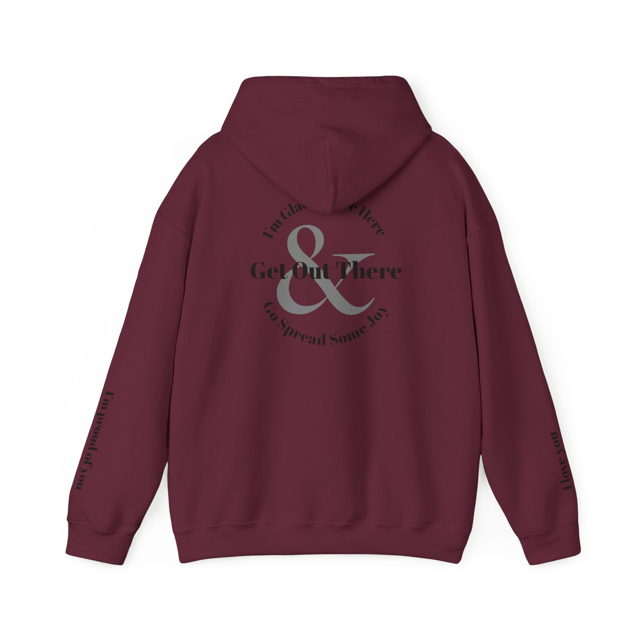 Go Spread Some Joy | Im proud of you | I love you | Hooded Sweatshirt