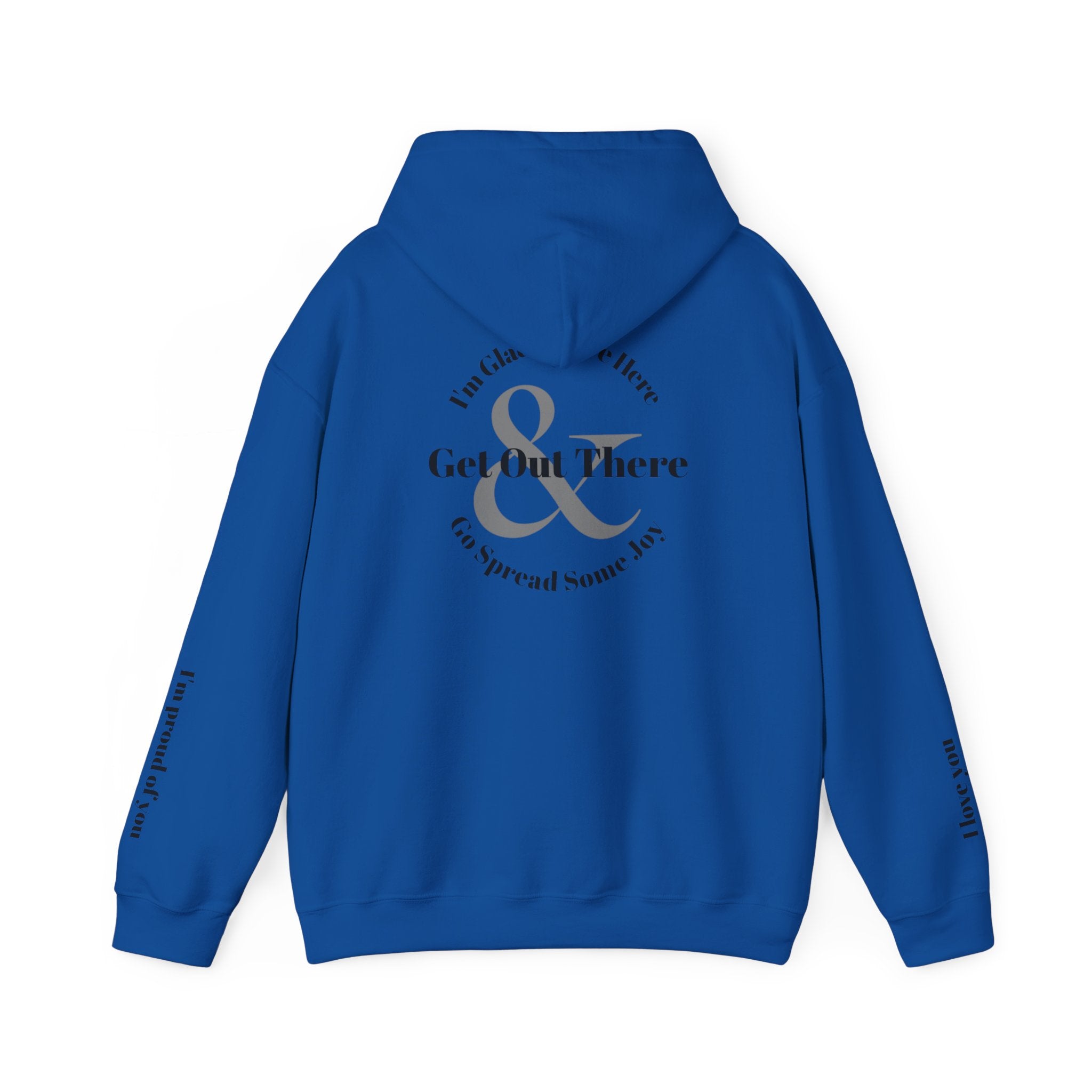 Go Spread Some Joy | Im proud of you | I love you | Hooded Sweatshirt