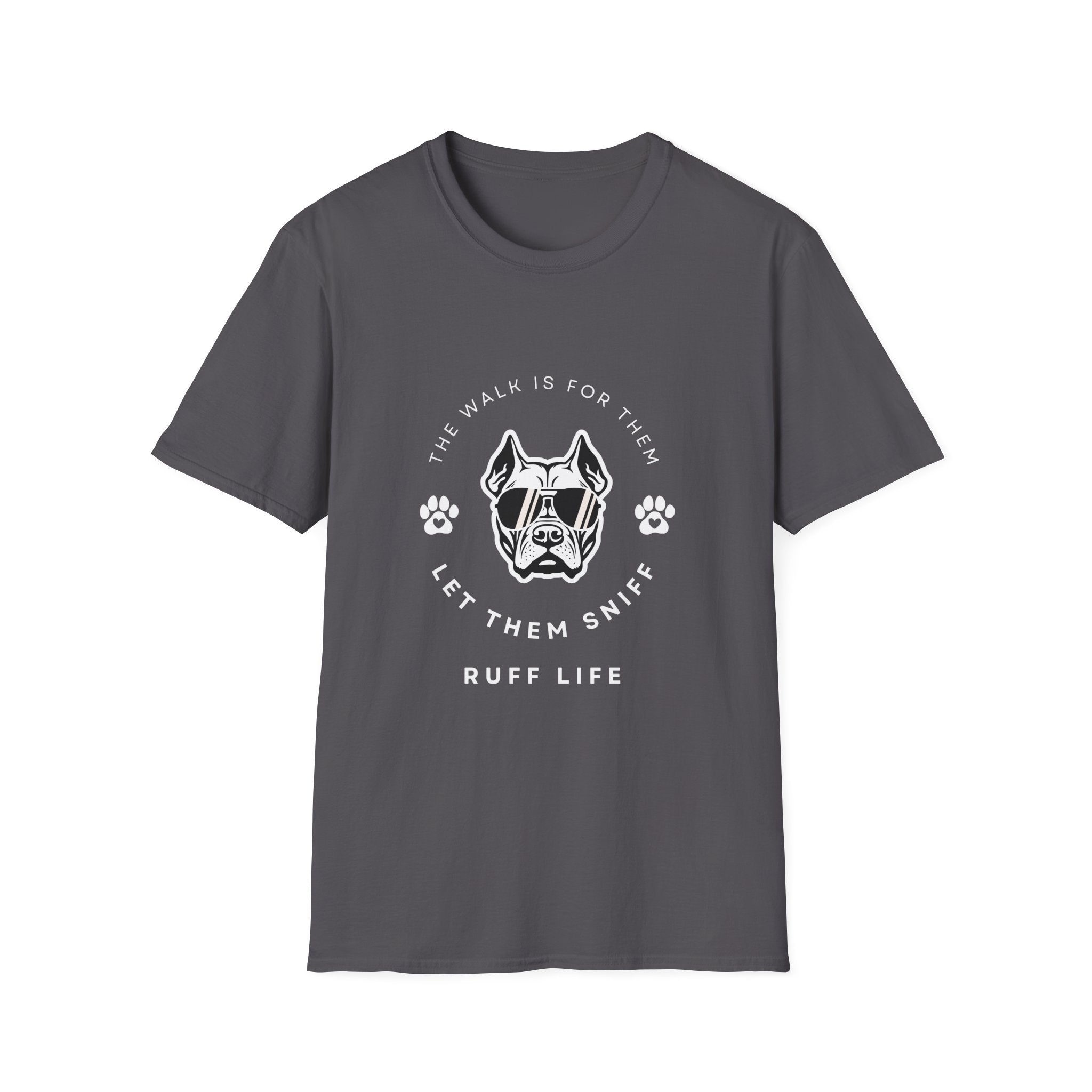 Let Them Sniff | Cool Dog Face T-Shirt | Dog Mom Tee, Ruff Life Design