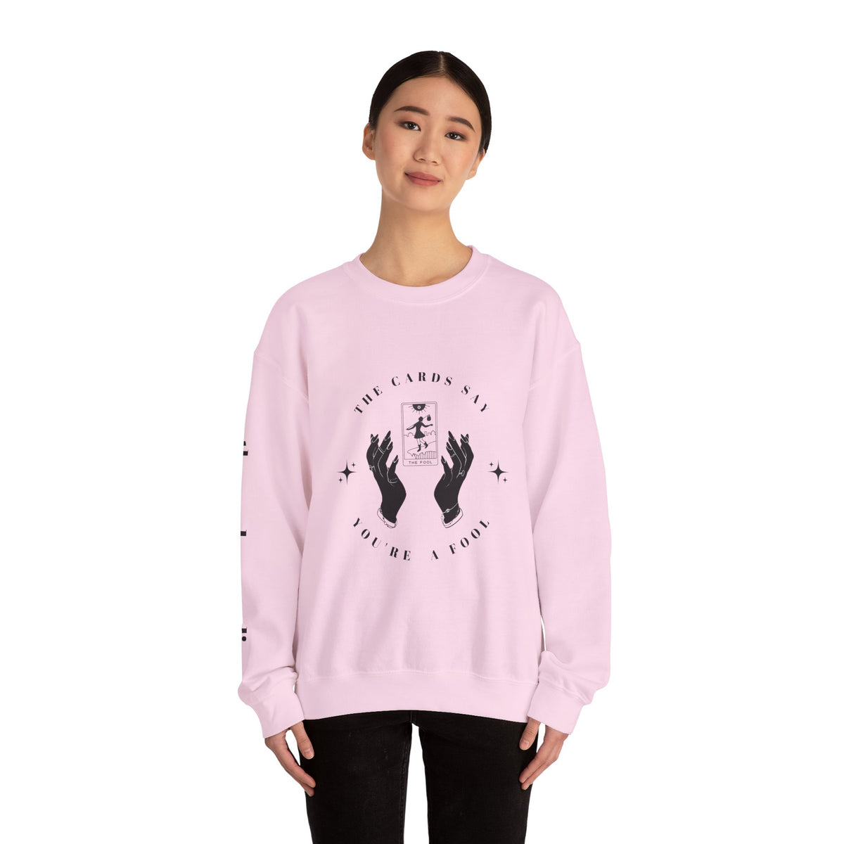 The Cards Say You're a Fool | Tarot Sweatshirt | Mystic Card Design
