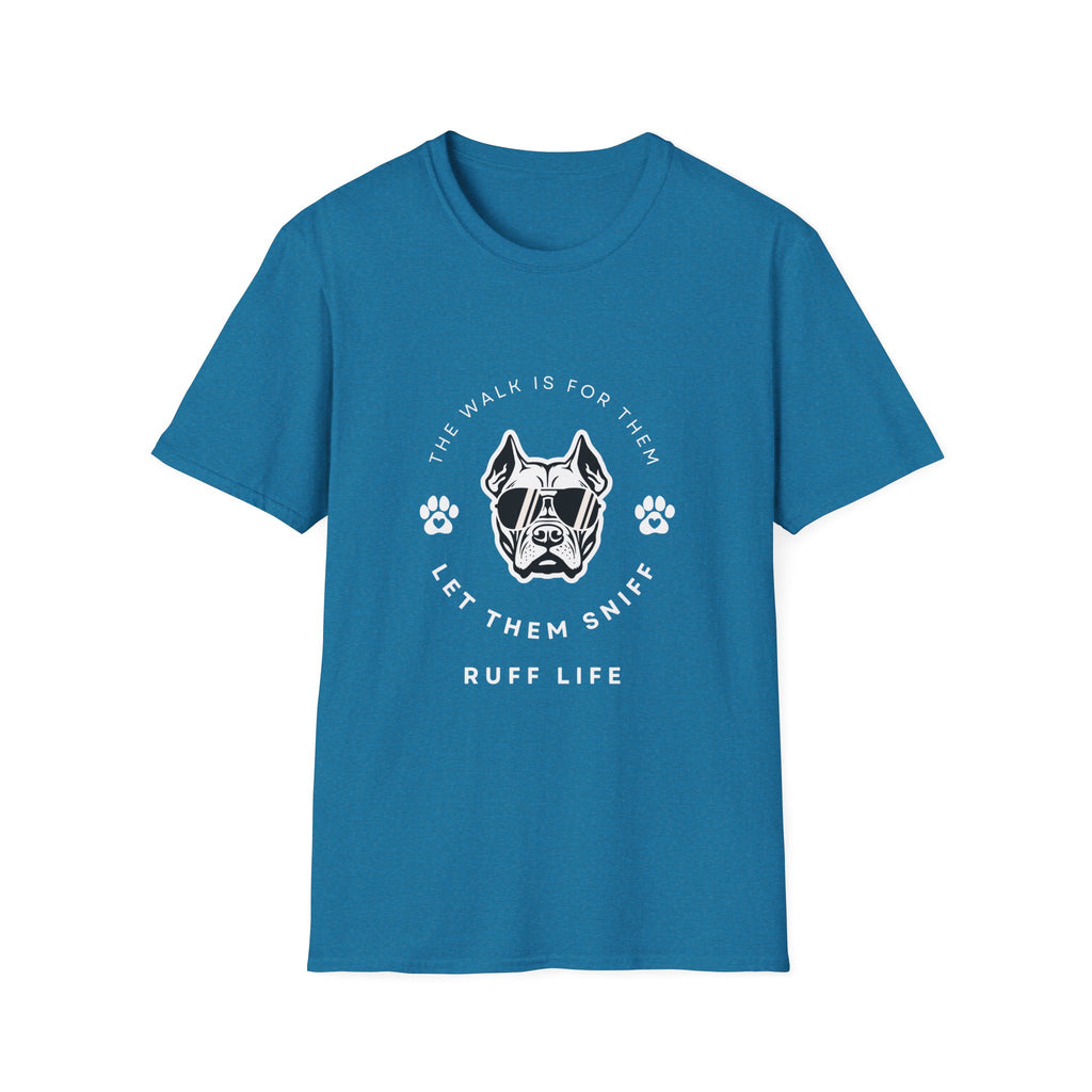 Let Them Sniff | Cool Dog Face T-Shirt | Dog Mom Tee, Ruff Life Design
