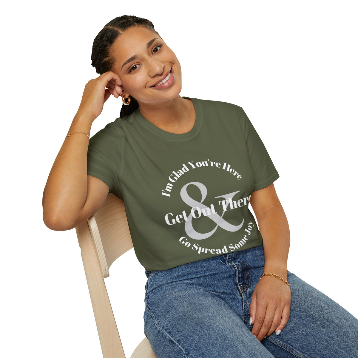 Im Glad Youre Here & Get Out There T-Shirt | Inspirational Typography
