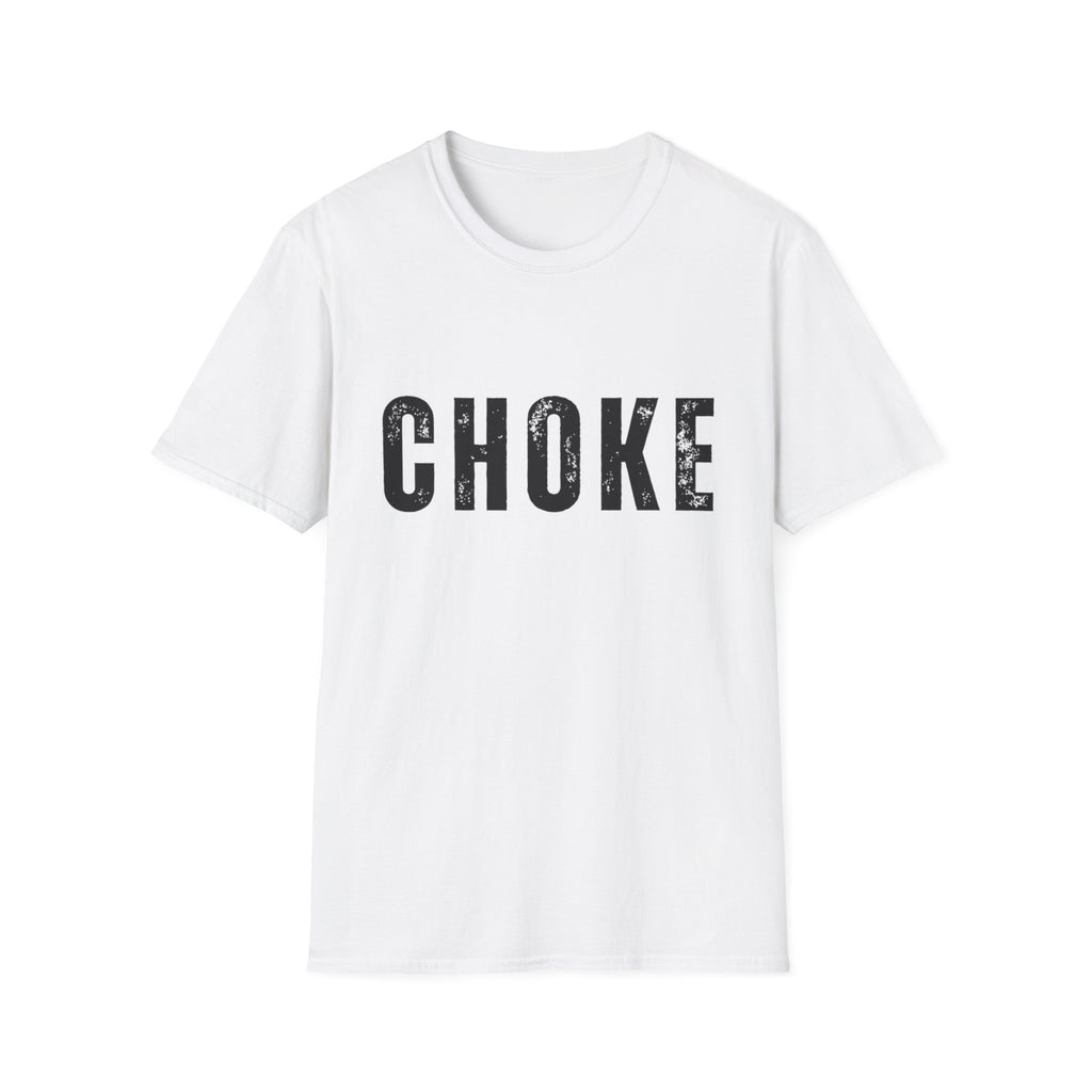CHOKE T-Shirt