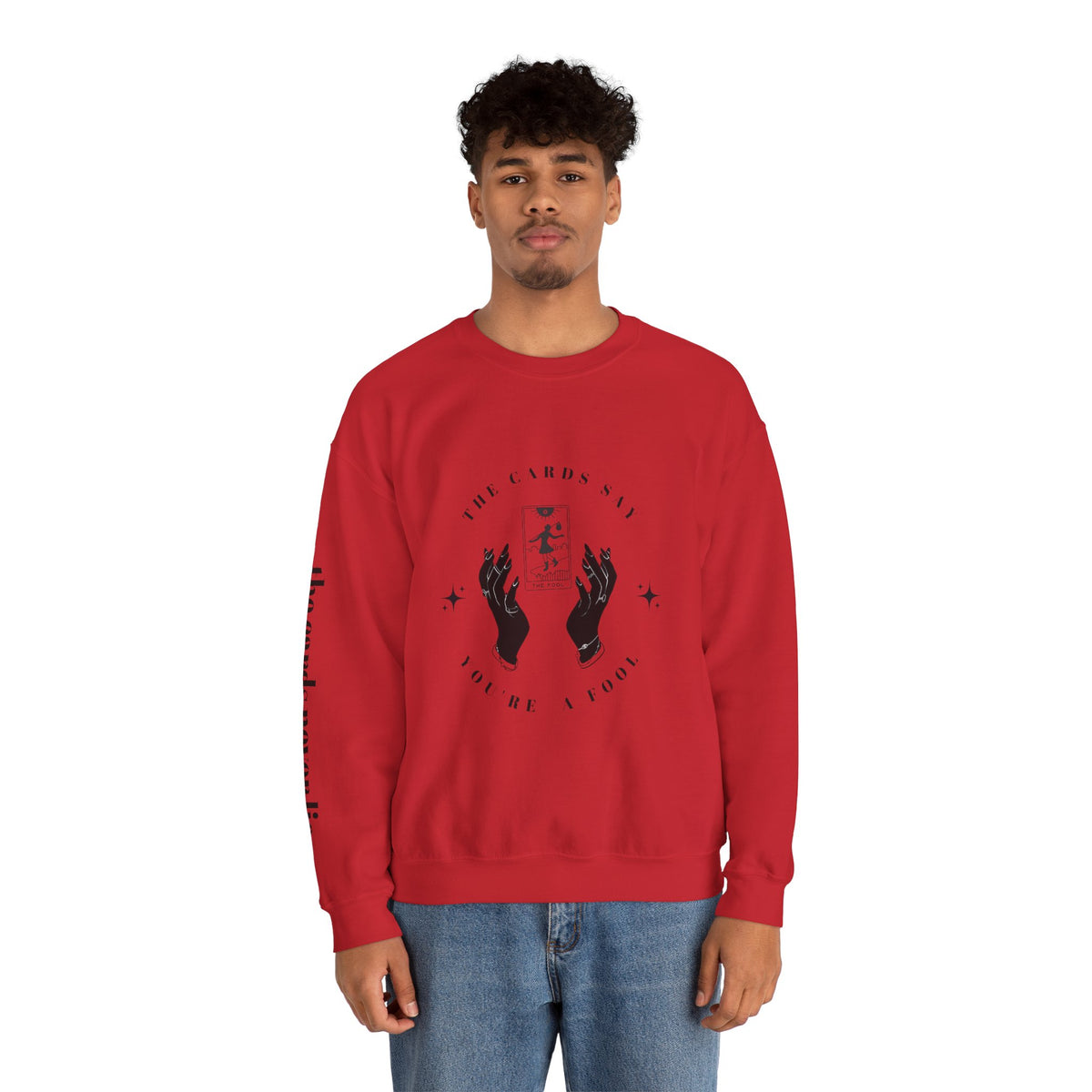 The Cards Say You're a Fool | Tarot Sweatshirt | Mystic Card Design