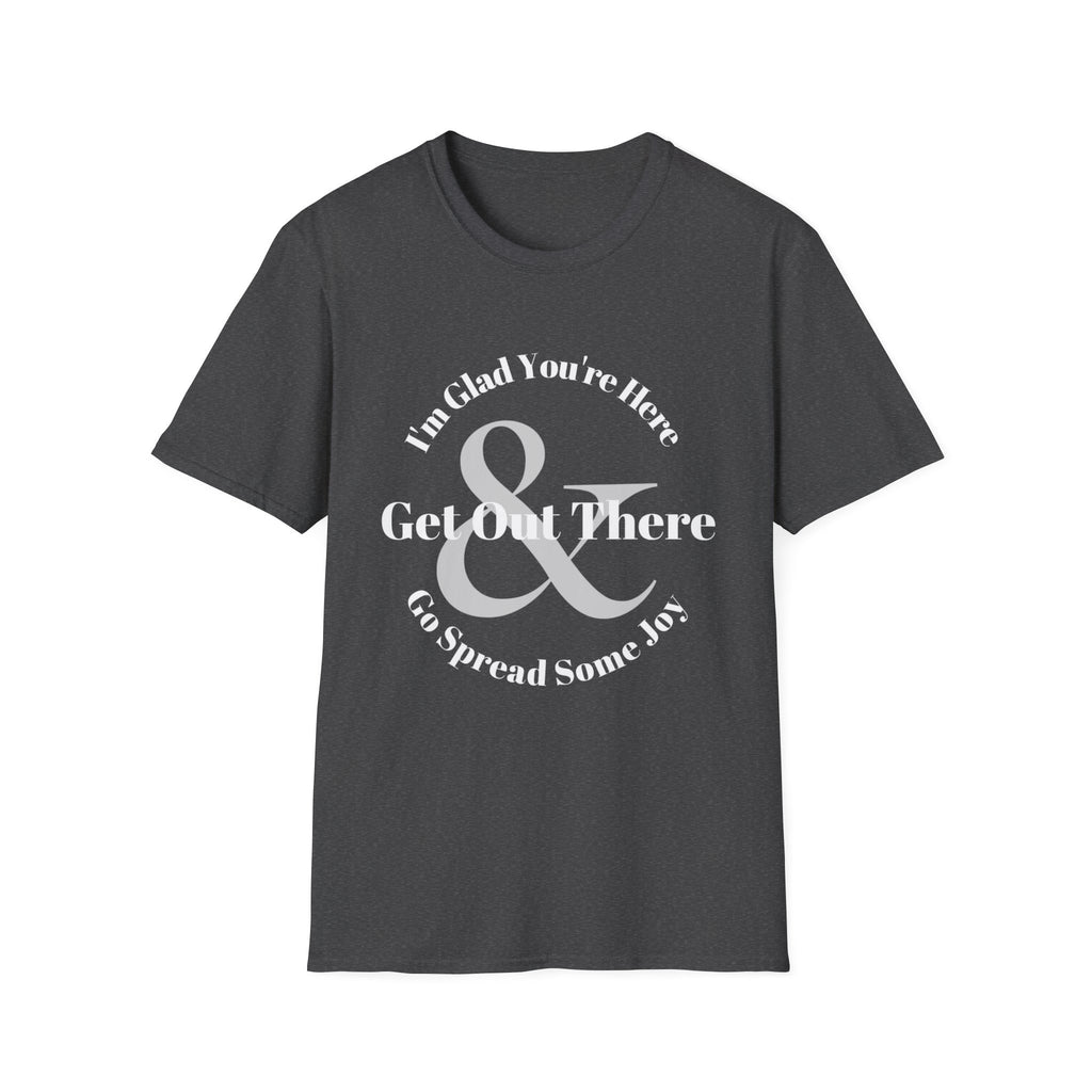Go Spread Some Joy T-Shirt | Inspirational Typography